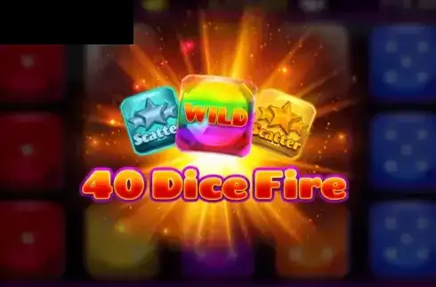 40 Dice Fire