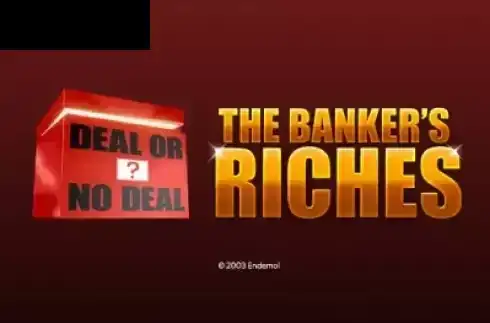 Deal or no Deal: The Banker’s Riches